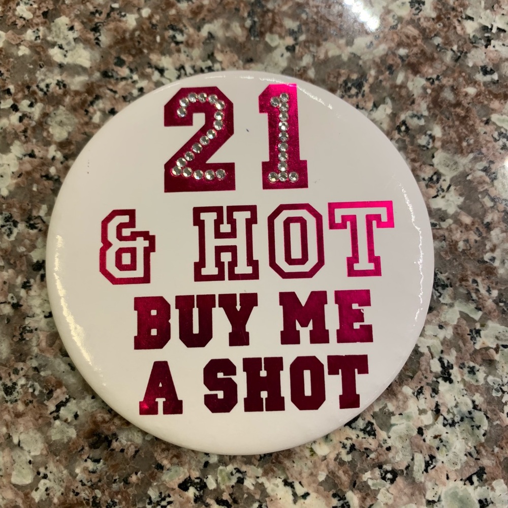 Buy Me A Shot 21st Birthday Pin!